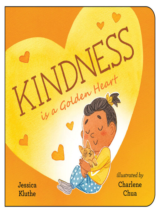 Title details for Kindness Is a Golden Heart by Jessica Kluthe - Wait list